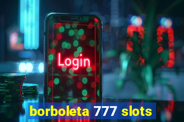 borboleta 777 slots